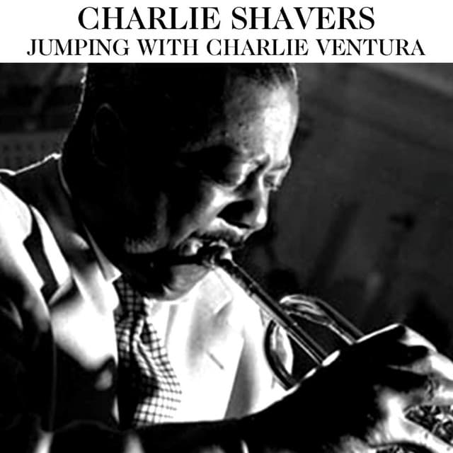 Jumping With Charlie Ventura - Charlie Shavers