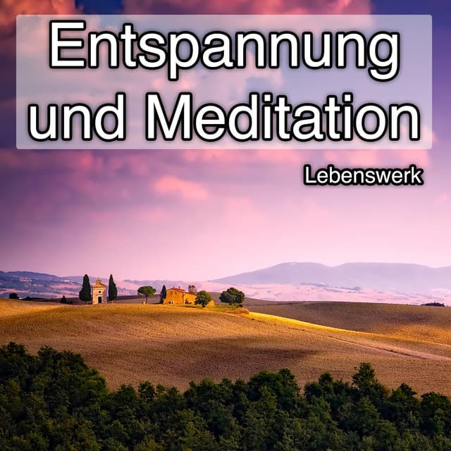 Entspannung und Meditation - Lebenswerk - Ambient Sound Collective