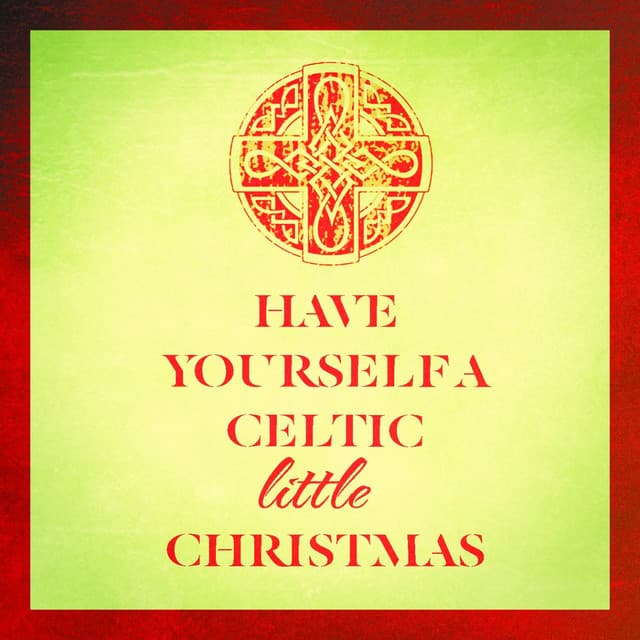 Have Yourself a Celtic Little Christmas - Christmas Music