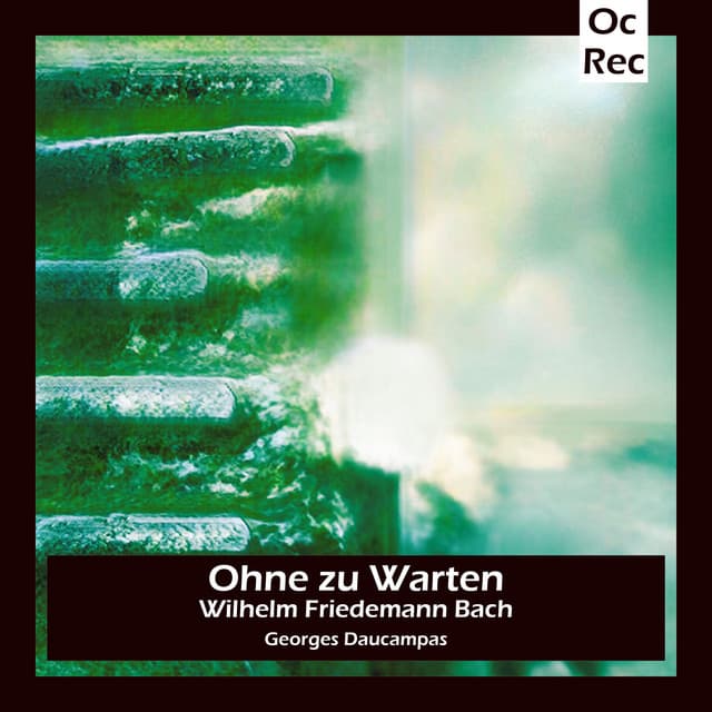 Ohne zu Warten - Wilhelm Friedemann Bach