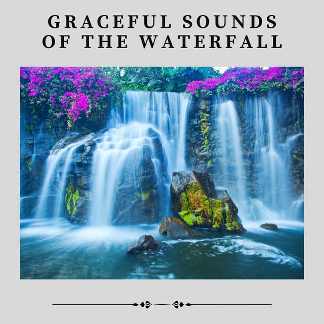 Graceful Sounds of the Waterfall - Fresh Water Sounds