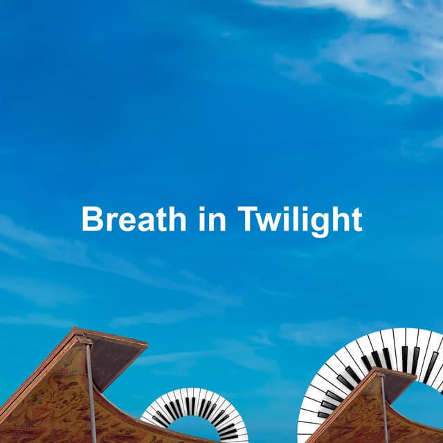 Breath in Twilight - Calming Piano Music