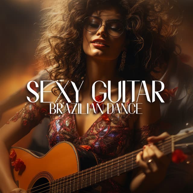 Sexy Guitar Brazilian Dance: Best Bossa Nova Summer Smooth Jazz Music Collection - Diego Groove