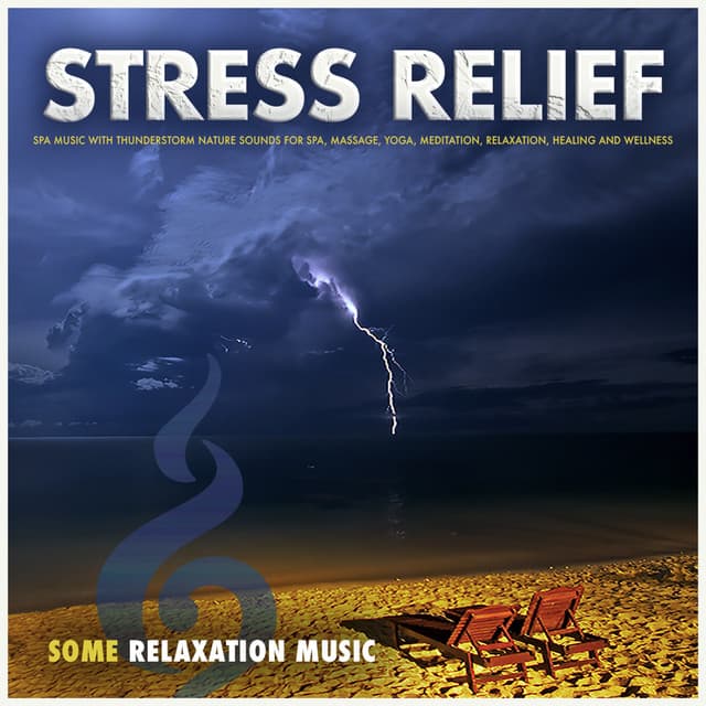 Stress Relief: Spa Music with Thunderstorm Nature Sounds for Spa, Massage, Yoga, Meditation, Relaxation, Healing and Wellness - Spa Music Relaxation