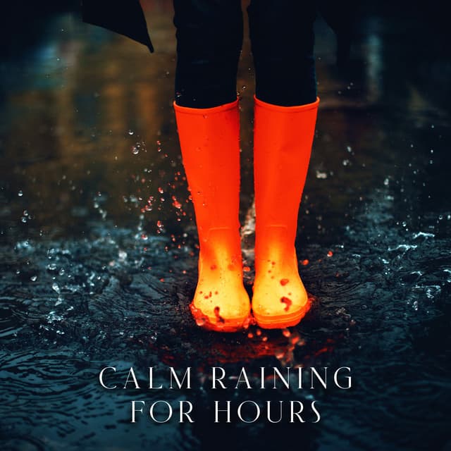 Calm Raining for Hours - The Calming Sounds Of Nature