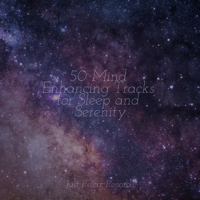 50 Mind Enhancing Tracks for Sleep and Serenity - Spa