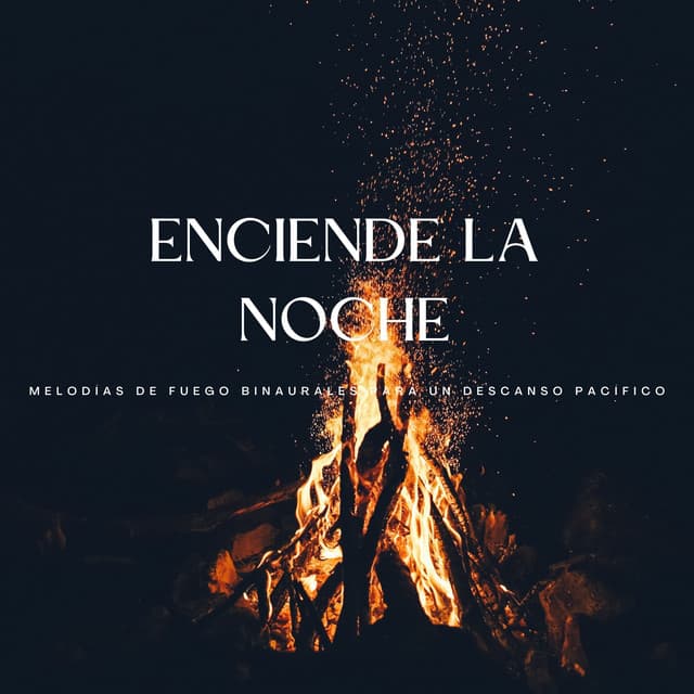 Enciende La Noche: Melodías De Fuego Binaurales Para Un Descanso Pacífico - Sueño de ritmos binaurales puros