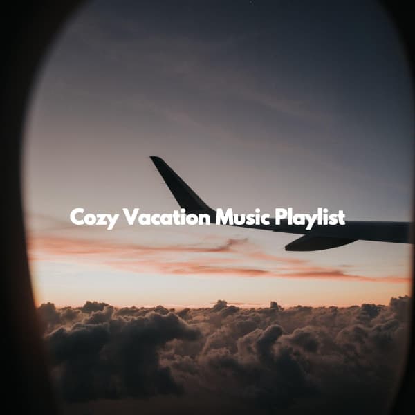 Cozy Vacation Music Playlist - The Happy Jazz Lounge