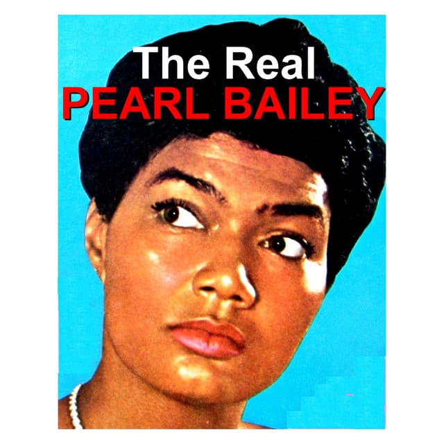 The Real Pearl Bailey - Pearl Bailey