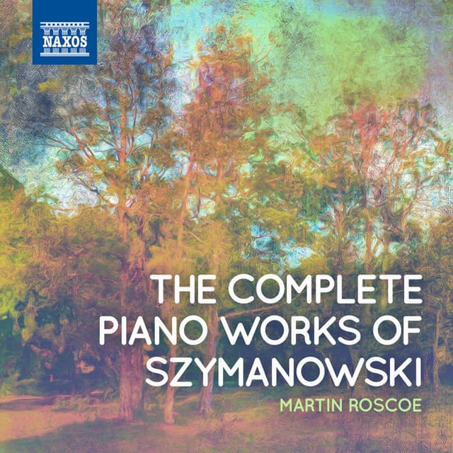 Szymanowski: Complete Piano Works - Karol Szymanowski