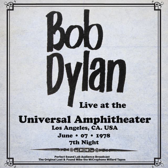 Universal Amphitheatre, Los Angeles – 7th June 1978 - Bob Dylan
