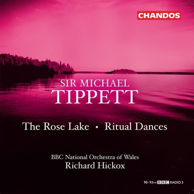 Tippett: The Rose Lake & Ritual Dances - Michael Tippett