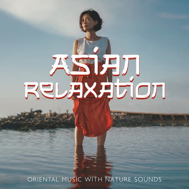 Asian Relaxation: Oriental Music with Nature Sounds - Relaxing Music Guys