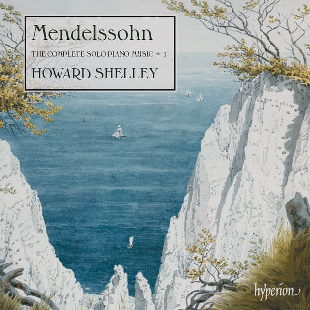 Mendelssohn: The Complete Solo Piano Music 1 - Felix Mendelssohn
