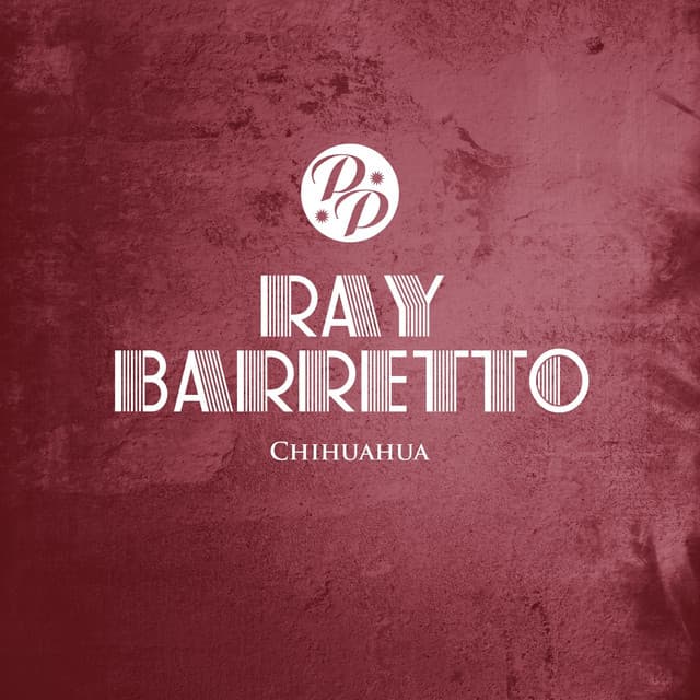 Chihuahua - Ray Barretto