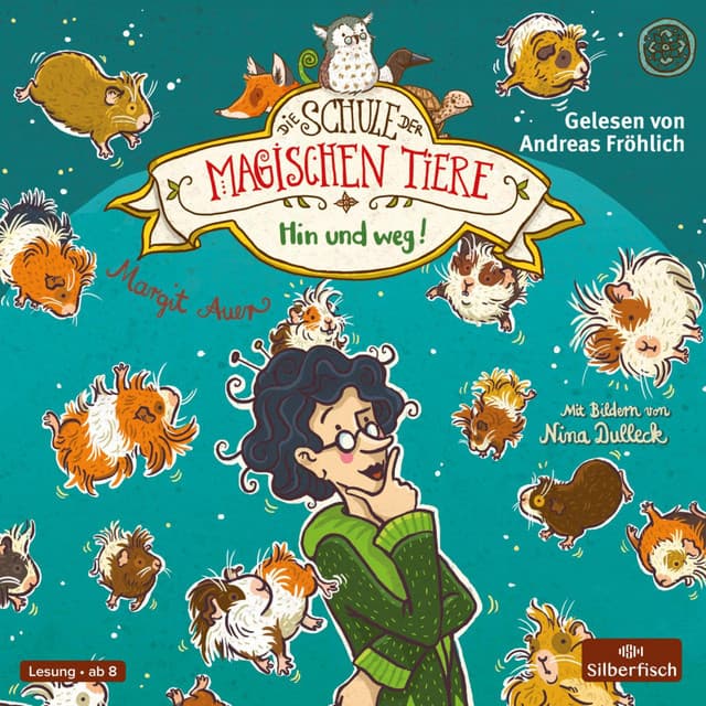 Die Schule der magischen Tiere 10: Hin und weg! - Die Schule der magischen Tiere