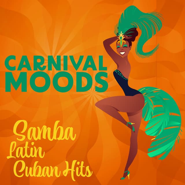 Carnival Moods: Samba, Latin, Cuban Hits - Brazil House, Latin Rhythm, Summer Beats - Cafe Latino Dance Club