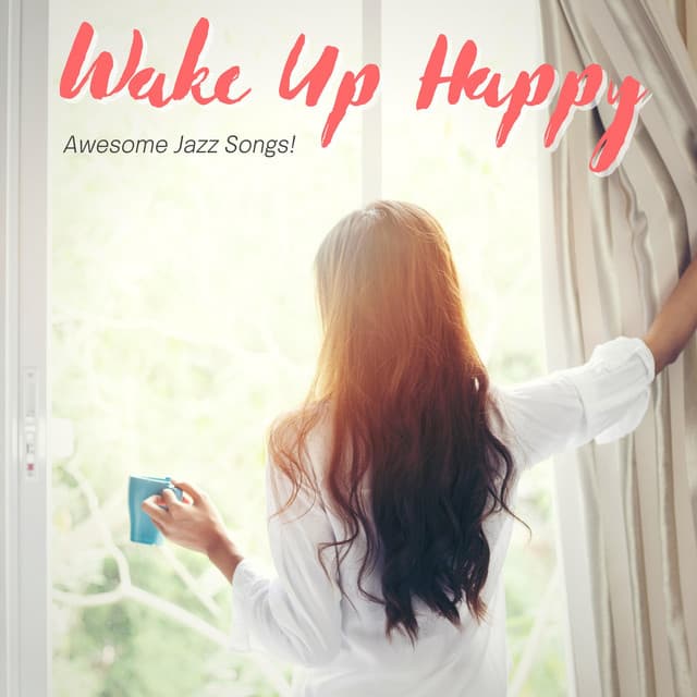 Awesome Jazz Songs! - Wake Up Happy