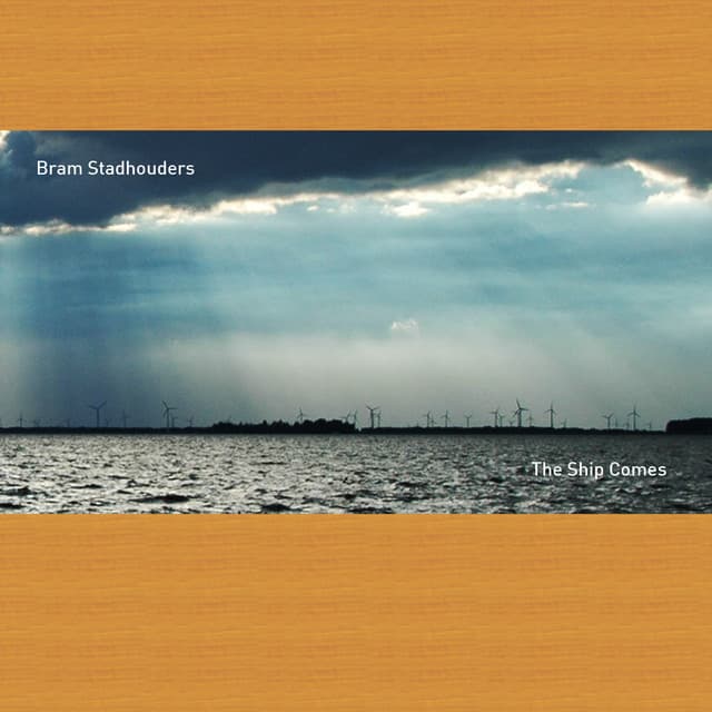 The Ship Comes - Bram Stadhouders