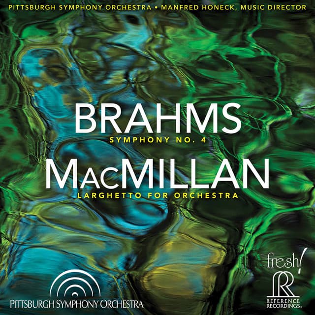 Brahms: Symphony No. 4 in E Minor, Op. 98 - MacMillan: Larghetto for Orchestra - Johannes Brahms