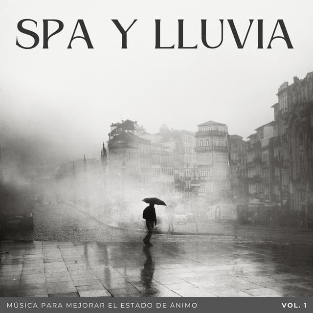 Spa Y Lluvia: Música Para Mejorar El Estado De Ánimo Vol. 1 - Academia de sonido de lluvia curativa