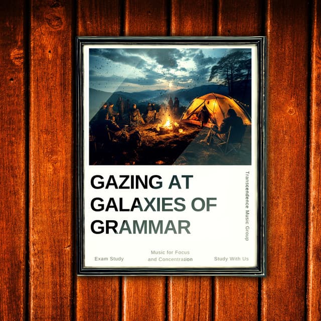 Gazing at Galaxies of Grammar - Music for Focus and Concentration