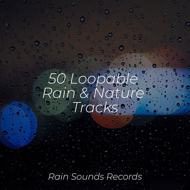 50 Loopable Rain & Nature Tracks - Lightning, Thunder and Rain Storm