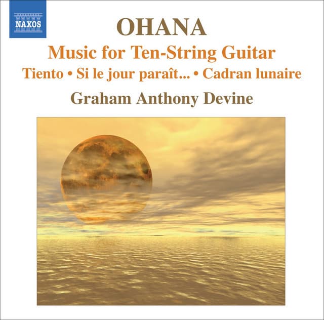 Ohana, M.: Guitar Music - Tiento / Si Le Jour Parait… / Cadran Lunaire - Maurice Ohana