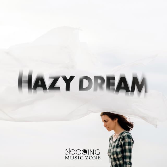 Hazy Dream - Sleeping Music Zone