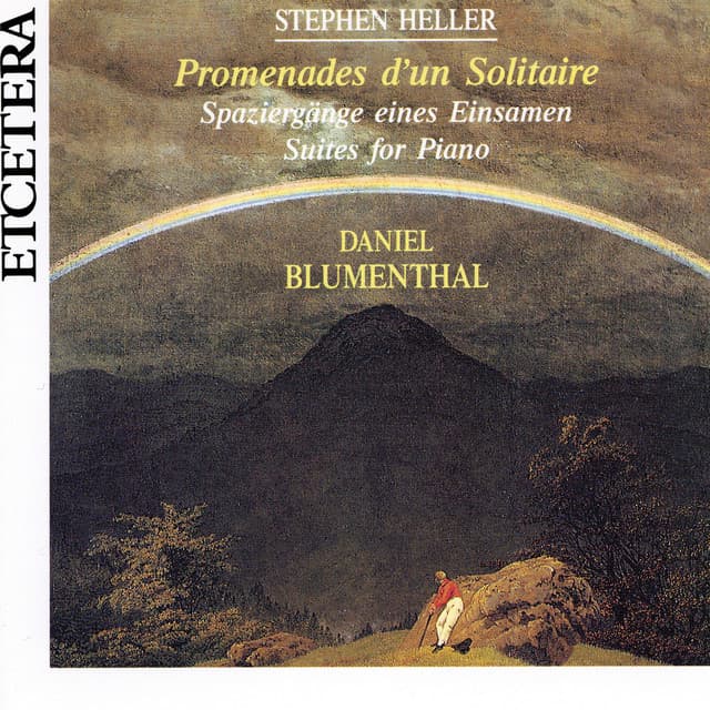 Stephen Heller, Promenades d'un Solitaire, Spaziergänge eines Einsamen, Suites for piano - Stephen Heller