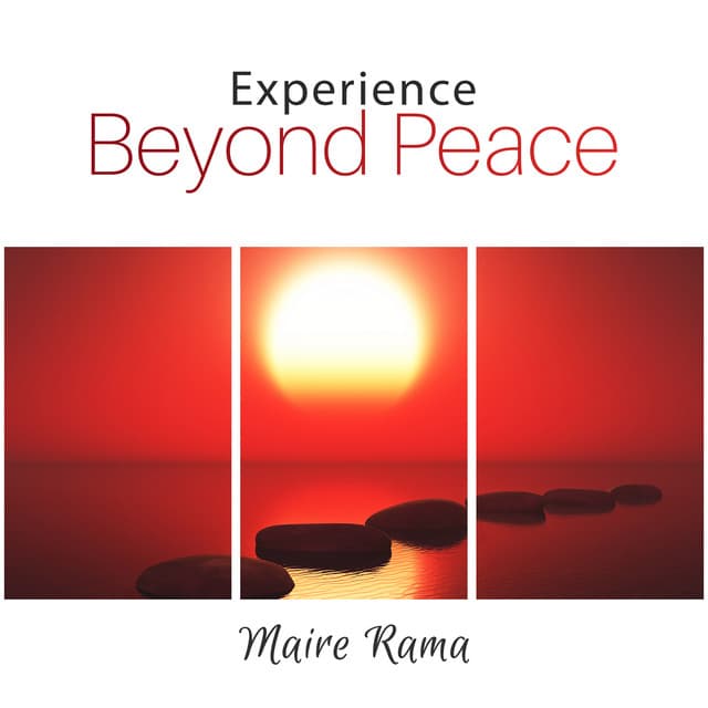 Experience Beyond Peace - Maire Rama
