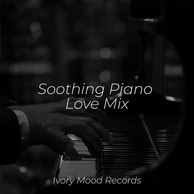 Soothing Piano Love Mix - Mantra para Dormir