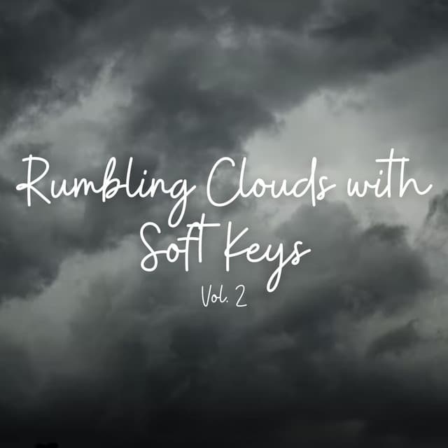 Rumbling Clouds with Soft Keys Vol. 2 - Rain Noise Sleep