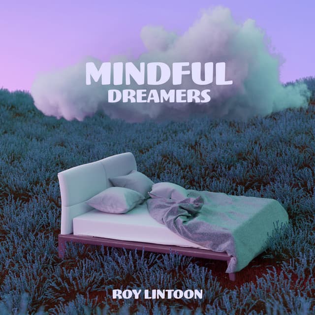 Mindful Dreamers - Roy Lintoon