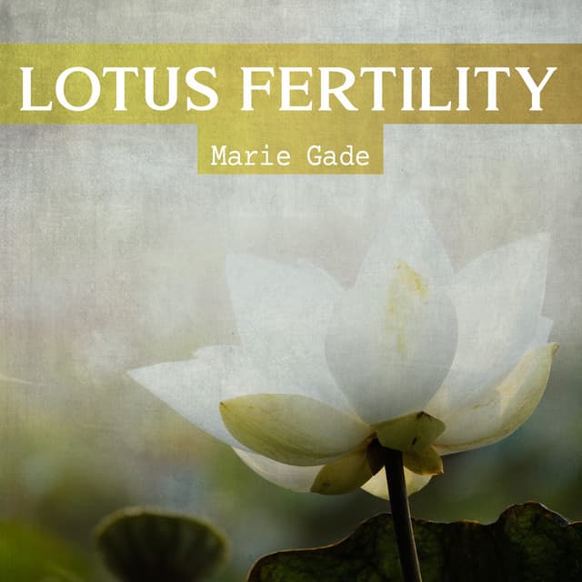 Lotus Fertility - Marie Gade