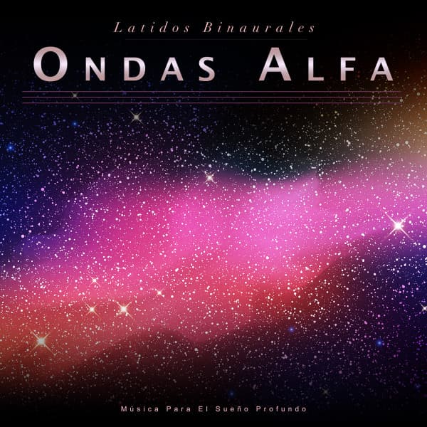 Latidos Binaurales Ondas Alfa: Música Para El Sueño Profundo - Musica relajante dormir