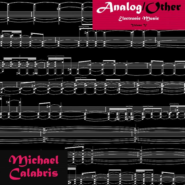 Analog/Other: Electronic Music - Michael Calabris
