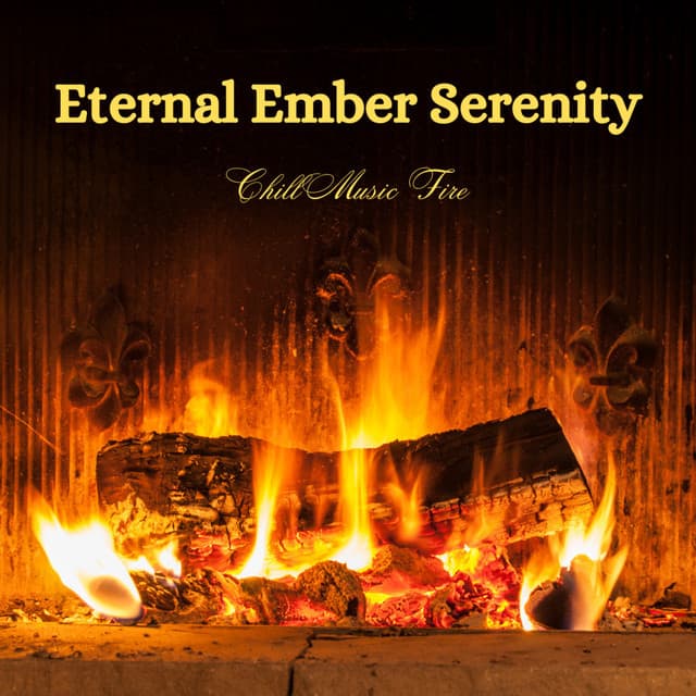 Eternal Ember Serenity: Chill Music Fire - Contemporary Christian Music