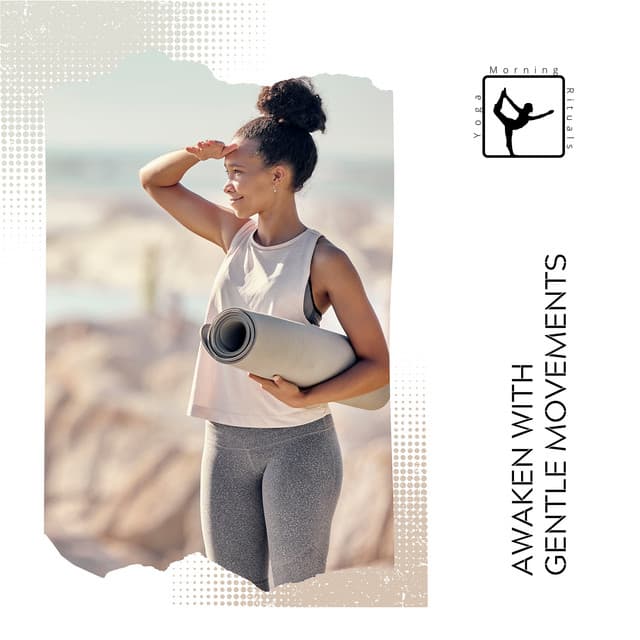 Awaken with Gentle Movements - Yoga & Morning Rituals