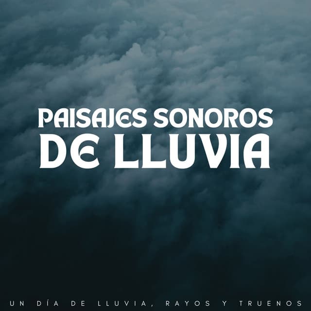 Paisajes Sonoros De Lluvia: Un Día De Lluvia, Rayos Y Truenos - Trueno etc