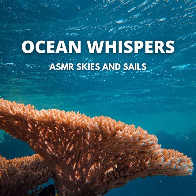 Ocean Whispers: ASMR Skies and Sails - In The Ocean (Sound FX)