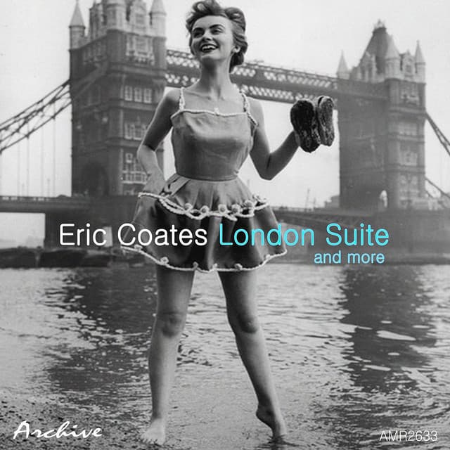 London Suite and More - Eric Coates