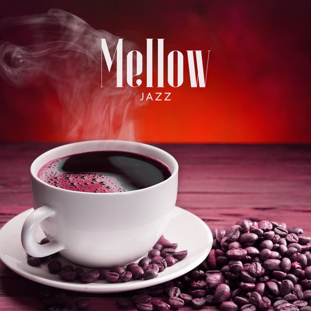 Mellow Jazz: Relaxing Smooth Jazz, Morning Coffee Break - Soft Jazz Music Fantasy
