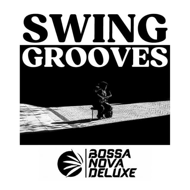 Swing Grooves - Bossa Nova Deluxe