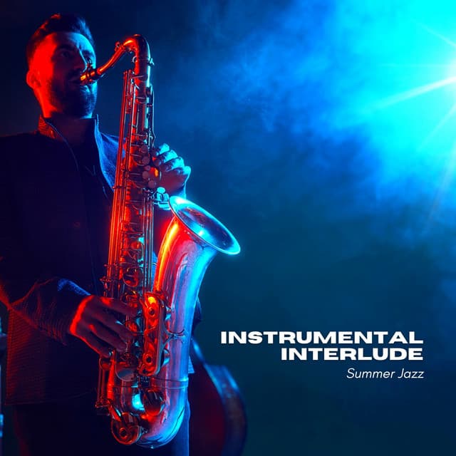 Instrumental Interlude: Jazz Instrumentals - Summer Jazz