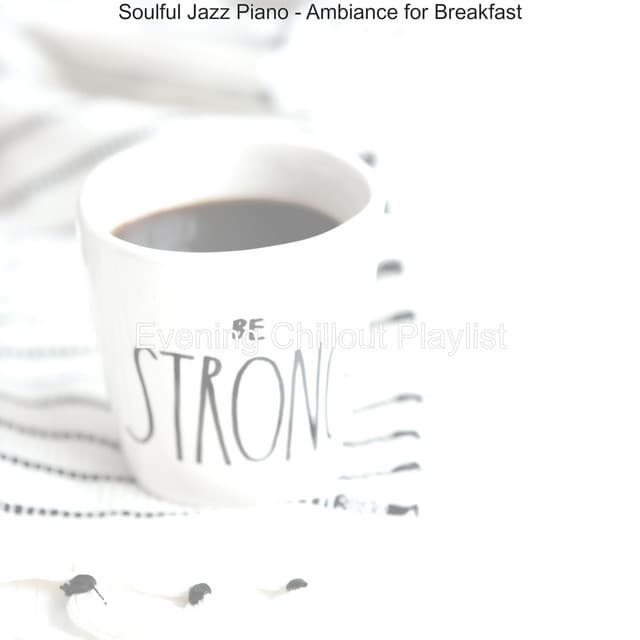 Soulful Jazz Piano - Ambiance for Breakfast - Evening Chillout Playlist