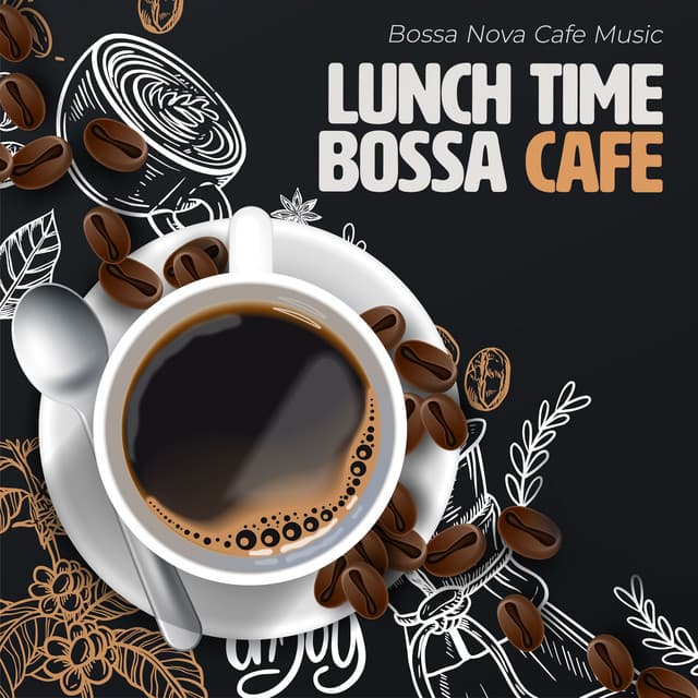 Lunch Time Bossa Cafe - Bossa Nova Cafe Music