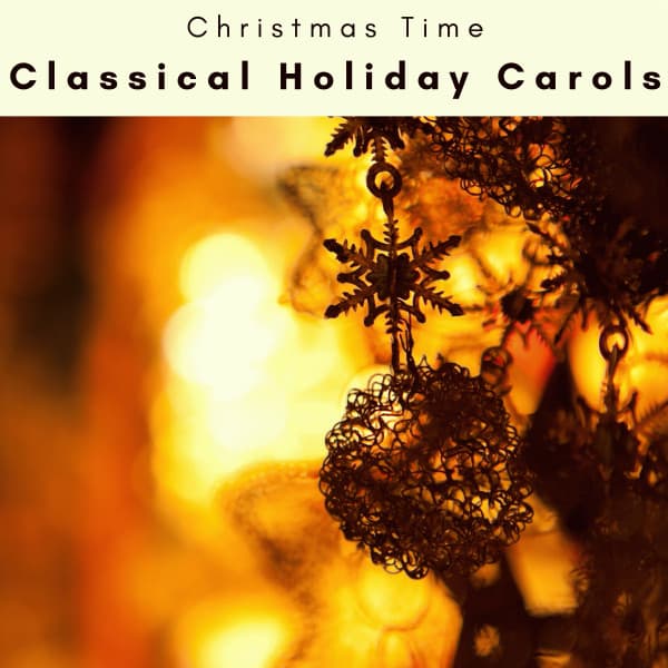 A Classical Holiday Carols - Christmas Time