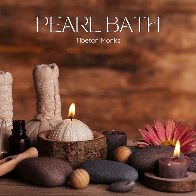 Pearl Bath: Relaxation Music - Tibetan Monks