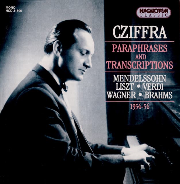 Liszt: Transcriptions of Works by Wagner, Verdi, Mendelssohn, Auber - György Cziffra